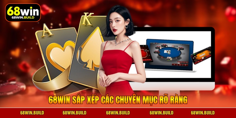 68WIN sắp xếp các chuyên mục rõ ràng 68WIN sắp xếp các chuyên mục rõ ràng