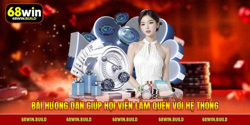 Bài hướng dẫn giúp hội viên làm quen với hệ thống Bài hướng dẫn giúp hội viên làm quen với hệ thống