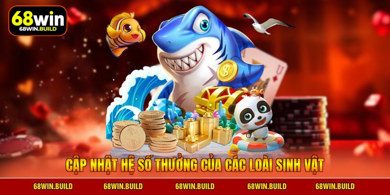 Cập nhật hệ số thưởng của các loài sinh vật