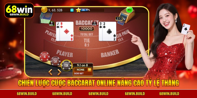 Chiến lược cược Baccarat online nâng cao tỷ lệ thắng