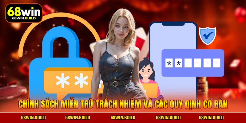 Chính sách miễn trừ trách nhiệm và các quy định cơ bản Chính sách miễn trừ trách nhiệm và các quy định cơ bản
