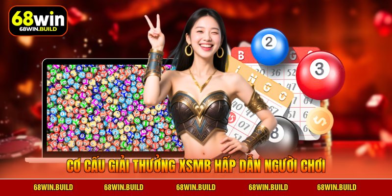 Cơ cấu giải thưởng XSMB hấp dẫn người chơi Cơ cấu giải thưởng XSMB hấp dẫn người chơi