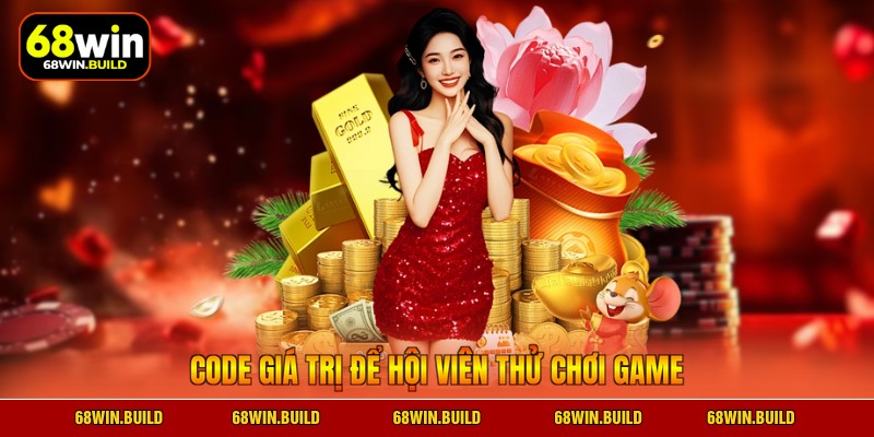 Code giá trị để hội viên thử chơi game Code giá trị để hội viên thử chơi game