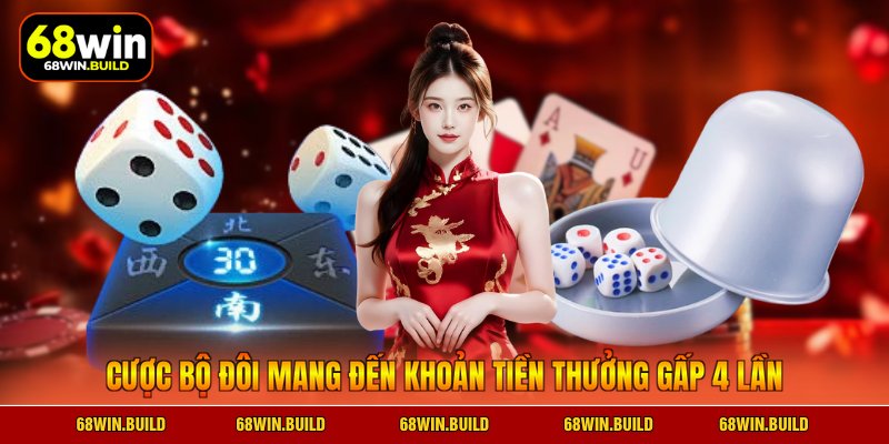 Cược bộ đôi mang đến khoản tiền thưởng gấp 4 lần