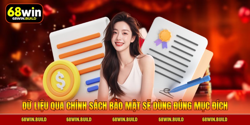 Dữ liệu qua chính sách bảo mật sẽ dùng đúng mục đích Dữ liệu qua chính sách bảo mật sẽ dùng đúng mục đích