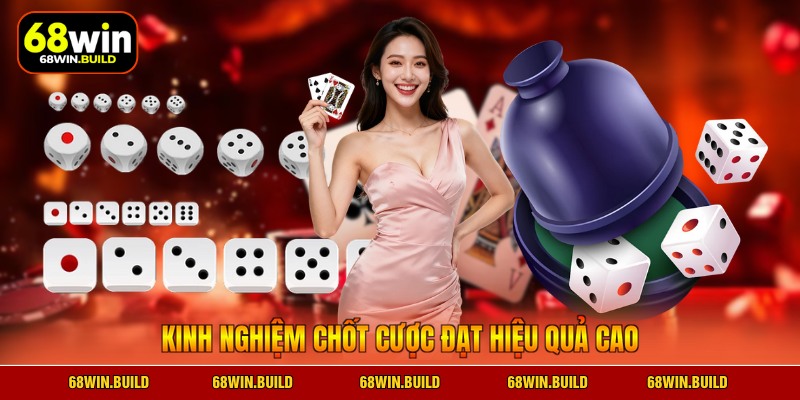 Kinh nghiệm chốt cược đạt hiệu quả cao