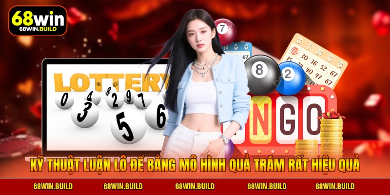 Kỹ thuật luận lô đề bằng mô hình quả trám rất hiệu quả