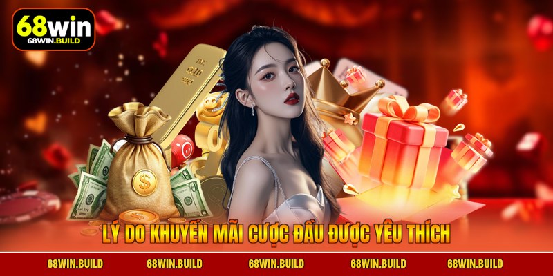 Lý do khuyến mãi cược đầu được yêu thích Lý do khuyến mãi cược đầu được yêu thích