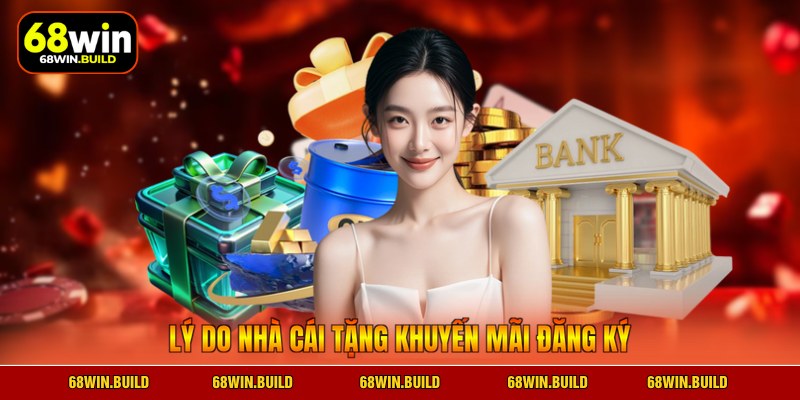 Lý do nhà cái tặng khuyến mãi đăng ký Lý do nhà cái tặng khuyến mãi đăng ký