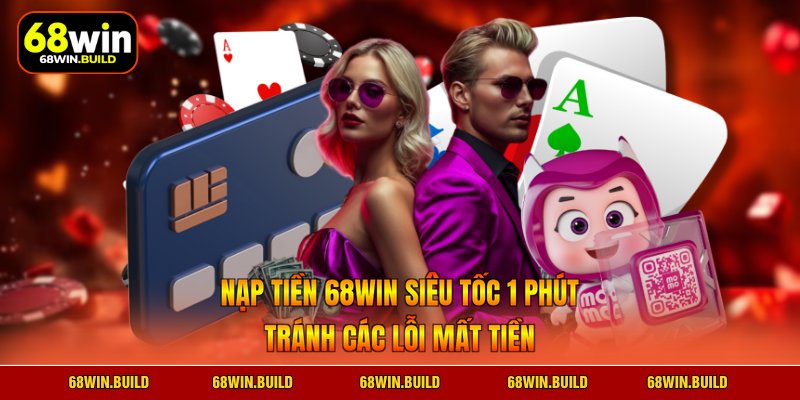 Nạp tiền 68WIN