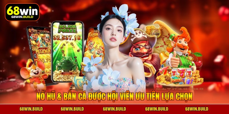 Nổ hũ & bắn cá được hội viên ưu tiên lựa chọn Nổ hũ & bắn cá được hội viên ưu tiên lựa chọn