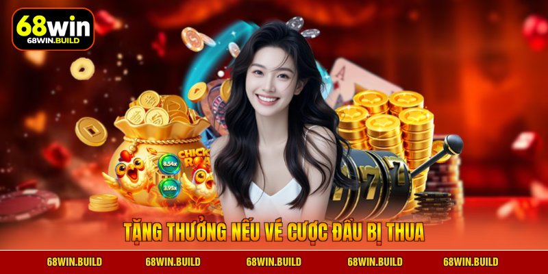 Tặng thưởng nếu vé cược đầu bị thua Tặng thưởng nếu vé cược đầu bị thua