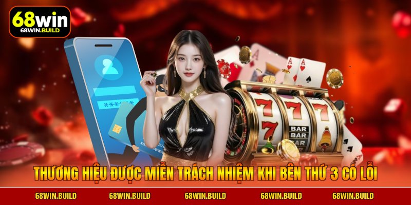 Thương hiệu được miễn trách nhiệm khi bên thứ 3 có lỗi Thương hiệu được miễn trách nhiệm khi bên thứ 3 có lỗi