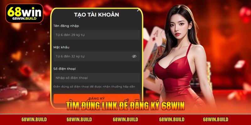 Tìm đúng link để đăng ký 68WIN Tìm đúng link để đăng ký 68WIN