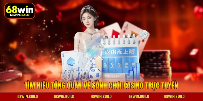 Tìm hiểu tổng quan về sảnh chơi casino trực tuyến Tìm hiểu tổng quan về sảnh chơi casino trực tuyến