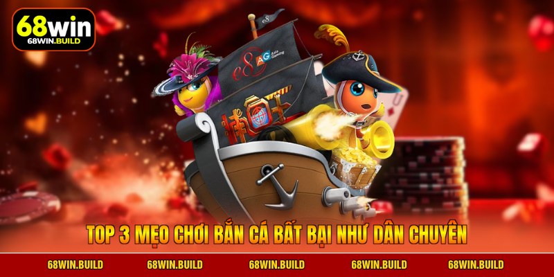 Top 3 mẹo chơi bắn cá bất bại như dân chuyên